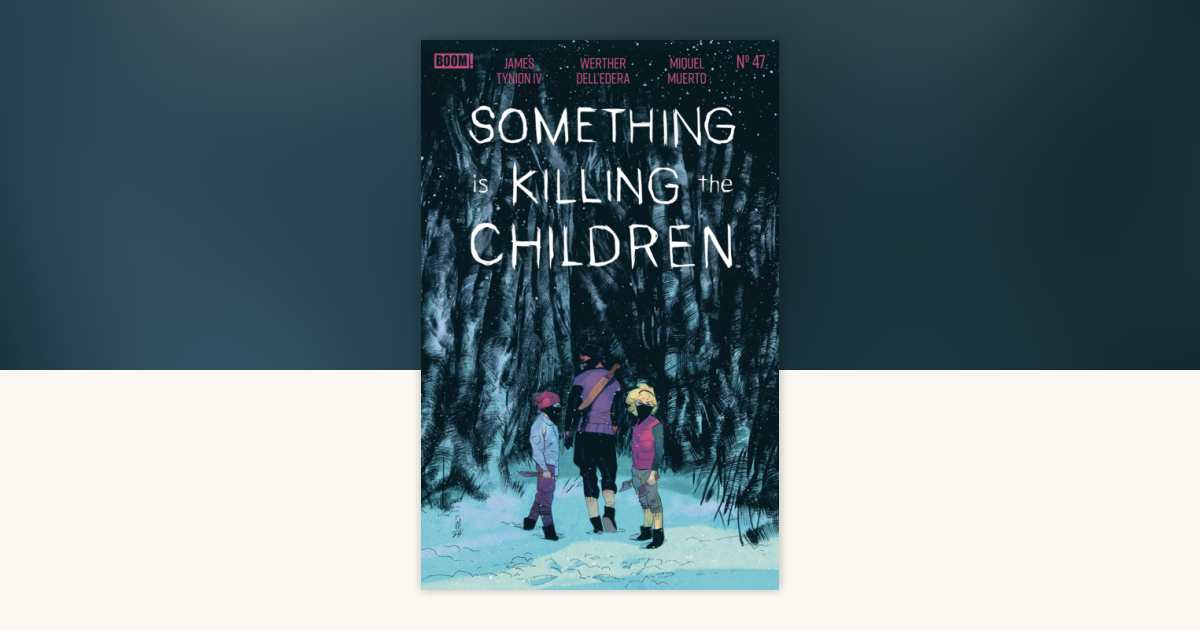 Something is Killing the Children #47 hits shelves today