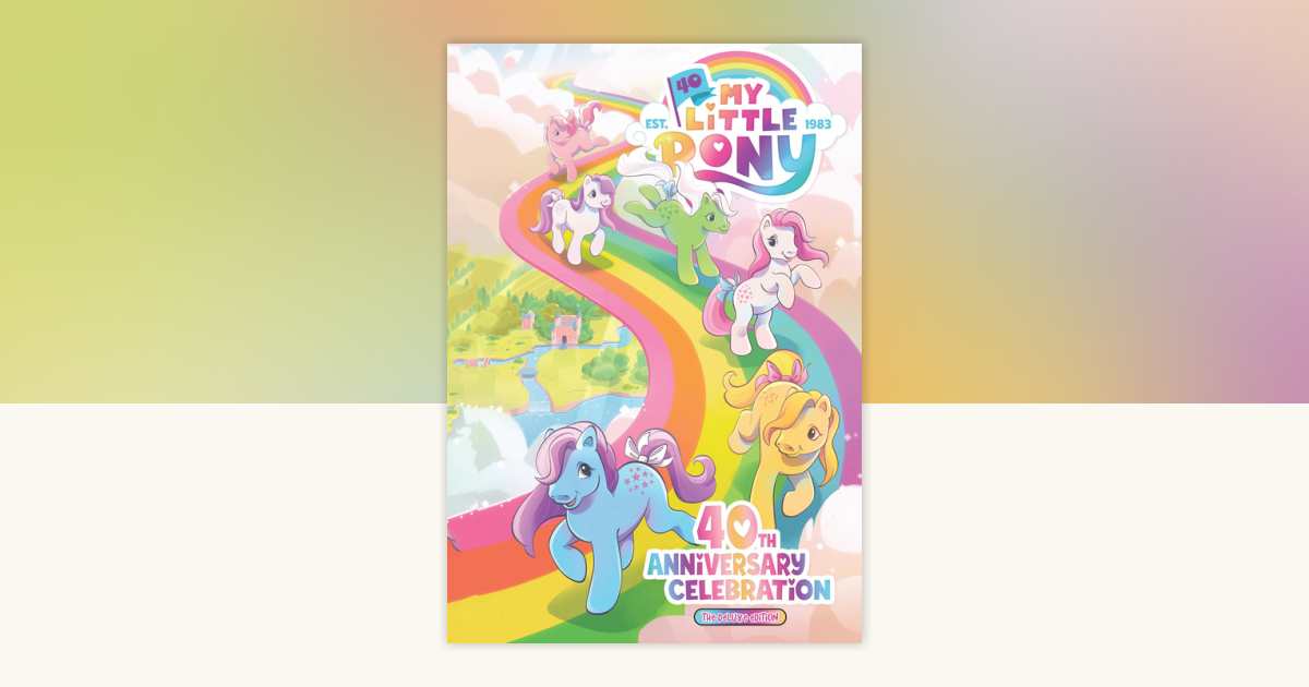 My Little Pony: 40th Anniversary Celebration--The Deluxe