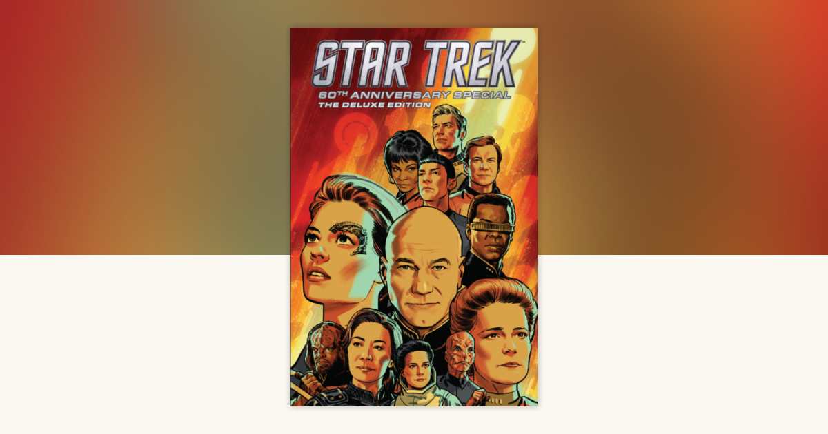 Star Trek: 60th Anniversary Special--The Deluxe Edition by Brian ...