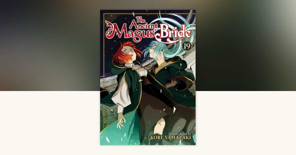The Ancient Magus' Bride Vol. 19 by Kore Yamazaki: 9798888430521