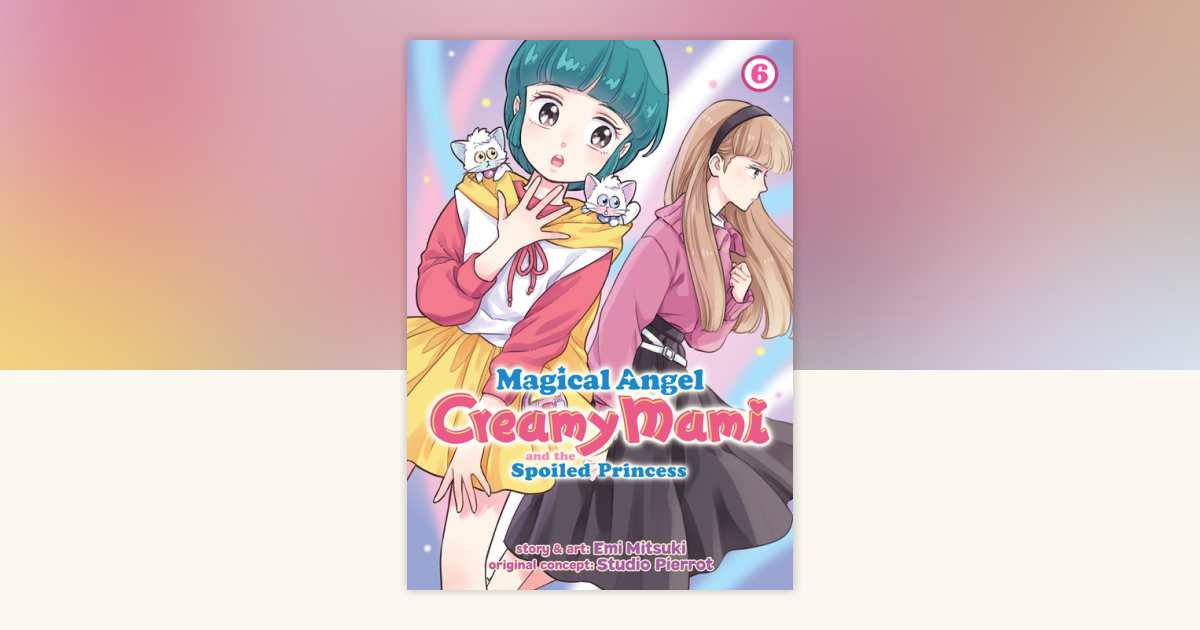 （Mami ） Magical Angel Creamy Mami and the Spoiled Princess Vol. 6 by