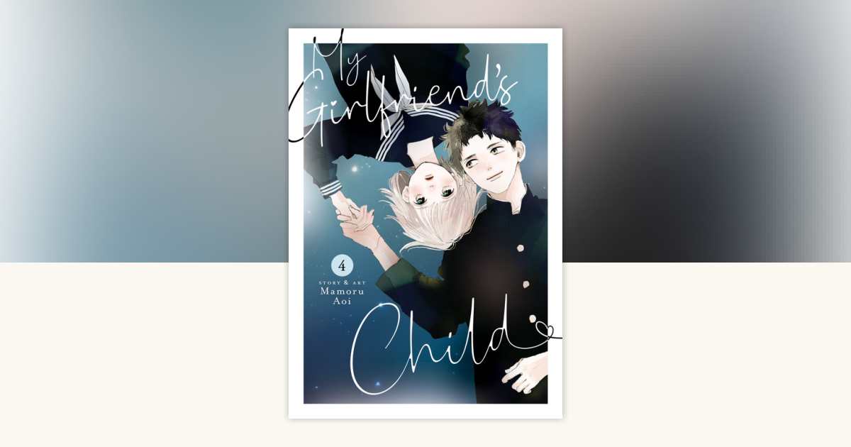 My Girlfriend's Child Vol. 4 by Mamoru Aoi 9798888433768
