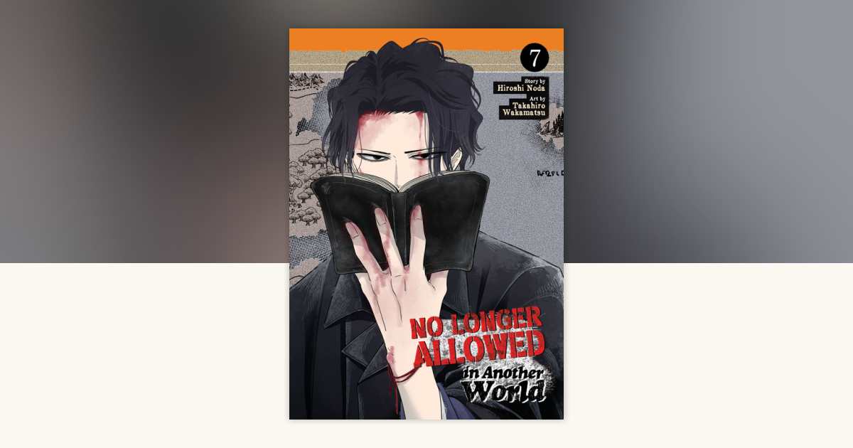 No Longer Allowed In Another World Vol. 7 by Hiroshi Noda