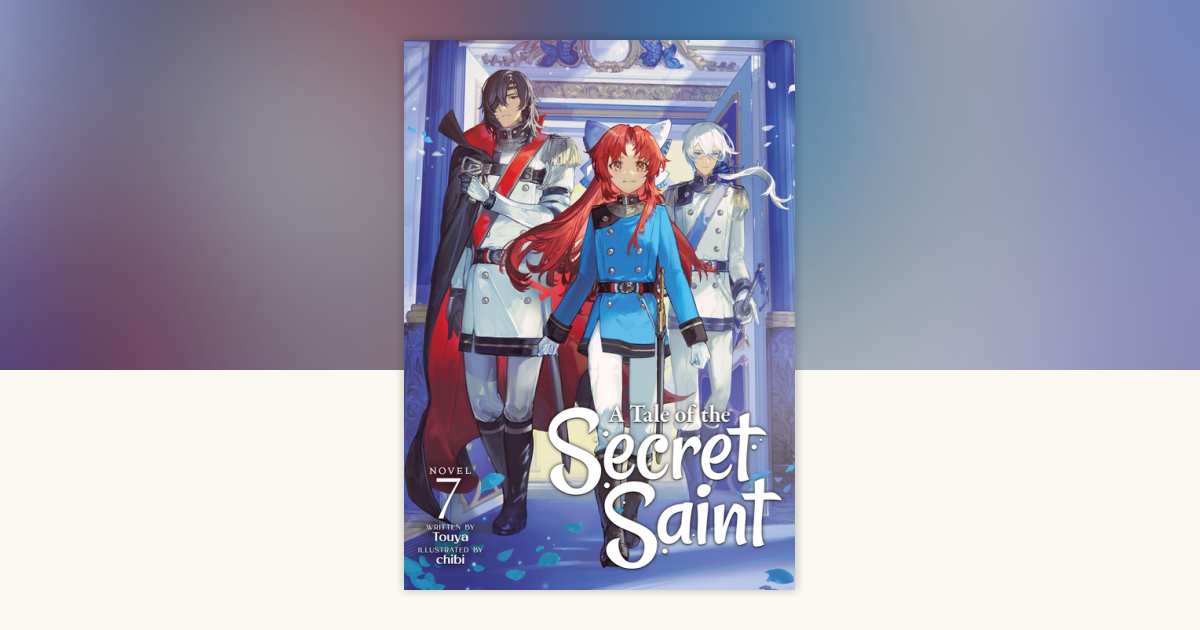 A Tale of the Secret Saint (Light Novel) Vol. 7 by Touya