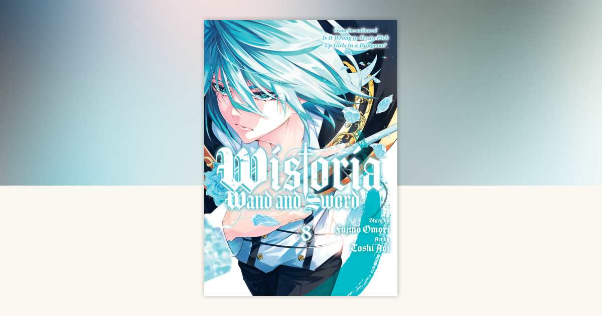Wistoria: Wand and Sword 8 by Toshi Aoi: 9798888771082