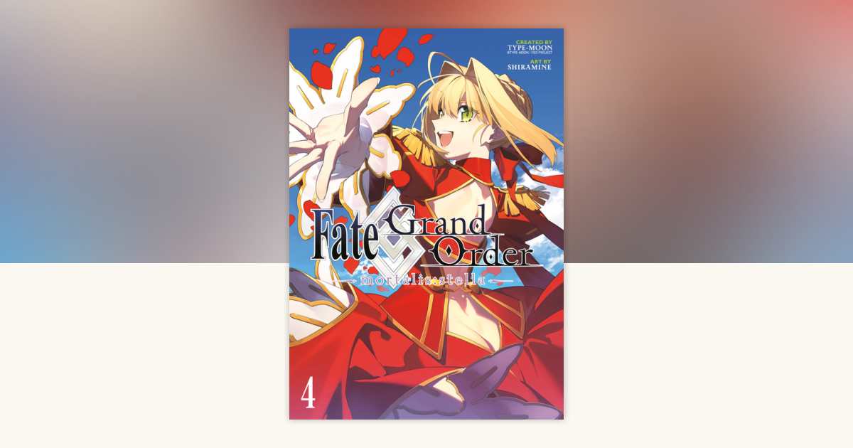 Fate/Grand Order -mortalis:stella- 4 (Manga) by Shiramine