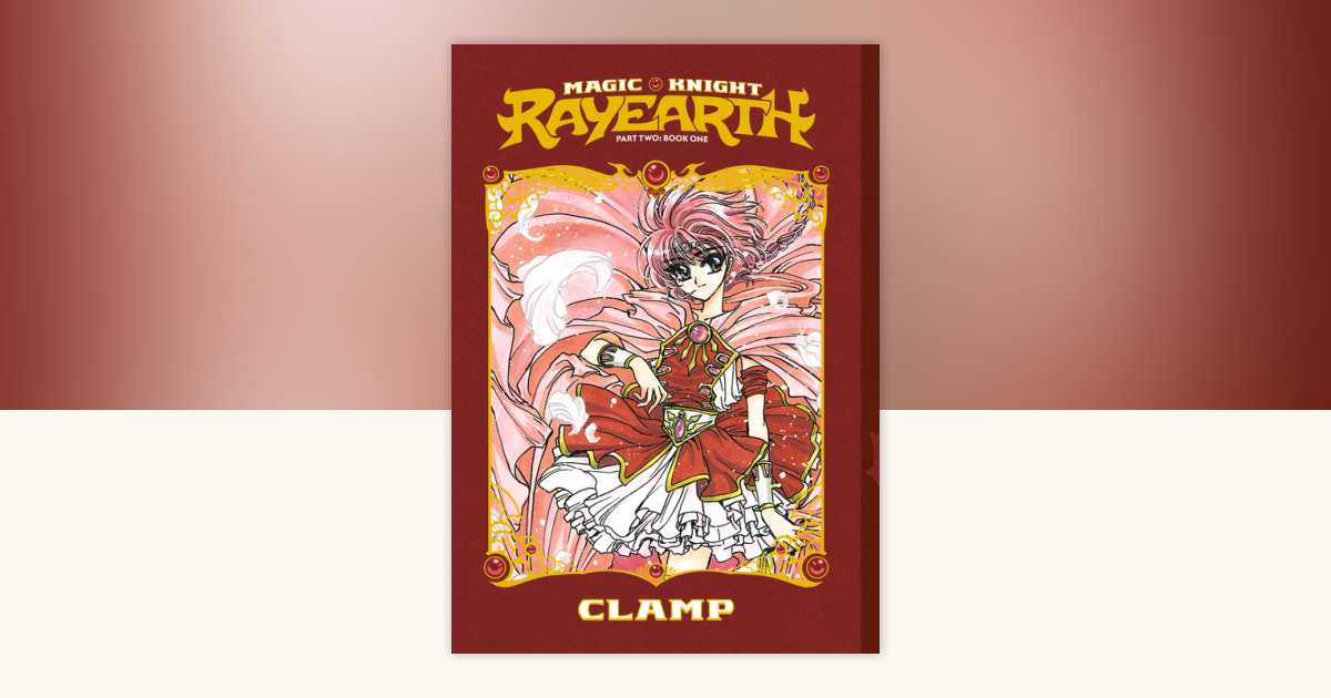 Magic Knight Rayearth Part 2 Vol. 1 (Paperback) by CLAMP