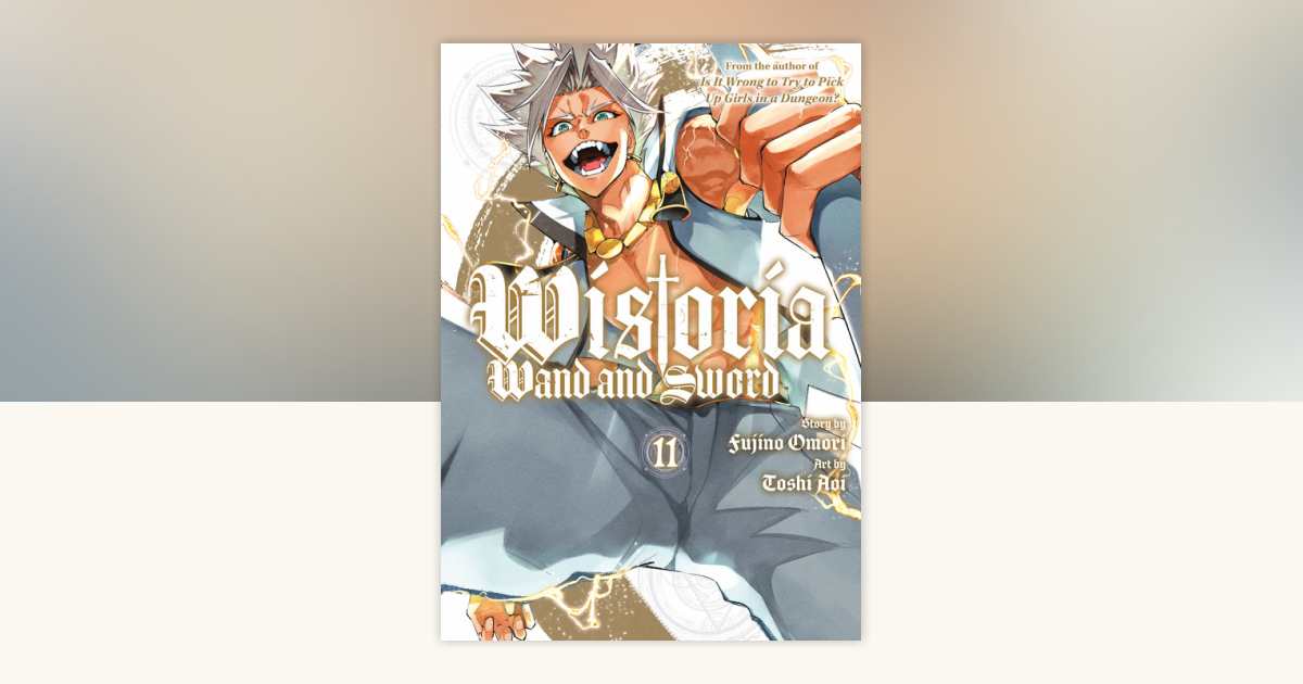 Wistoria: Wand and Sword 11 by Toshi Aoi: 9798888775516