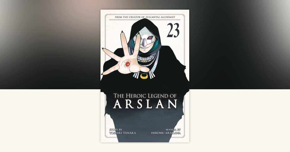 The Heroic Legend of Arslan 23 by Yoshiki Tanaka: 9798888778944