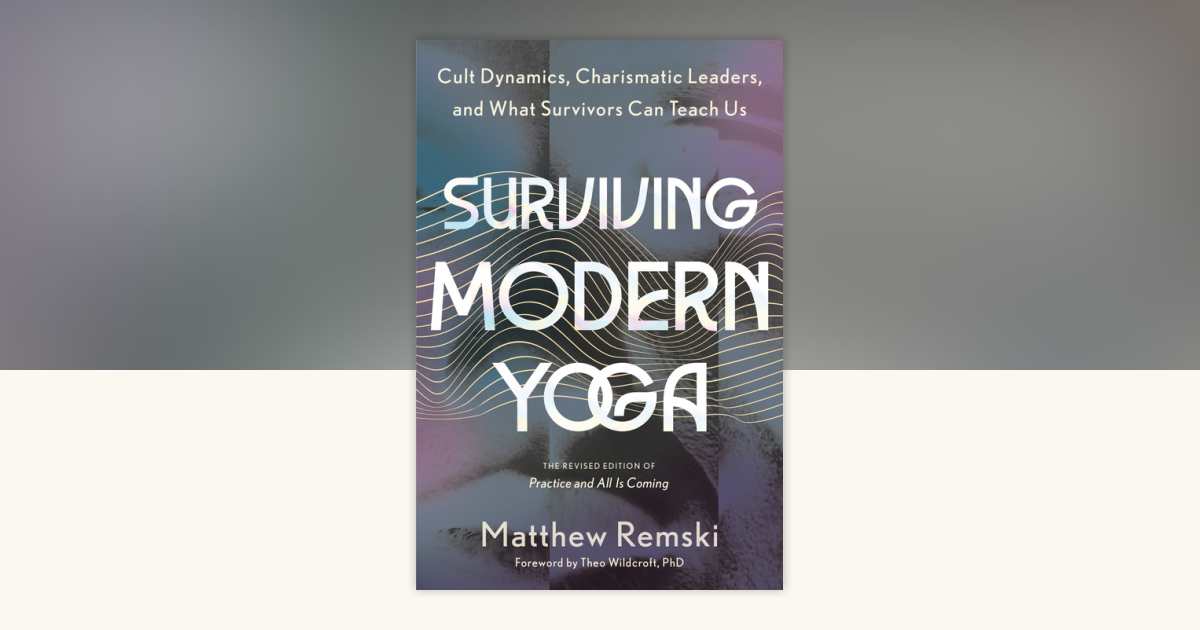 Surviving Modern Yoga by Matthew Remski: 9798889840107 ...
