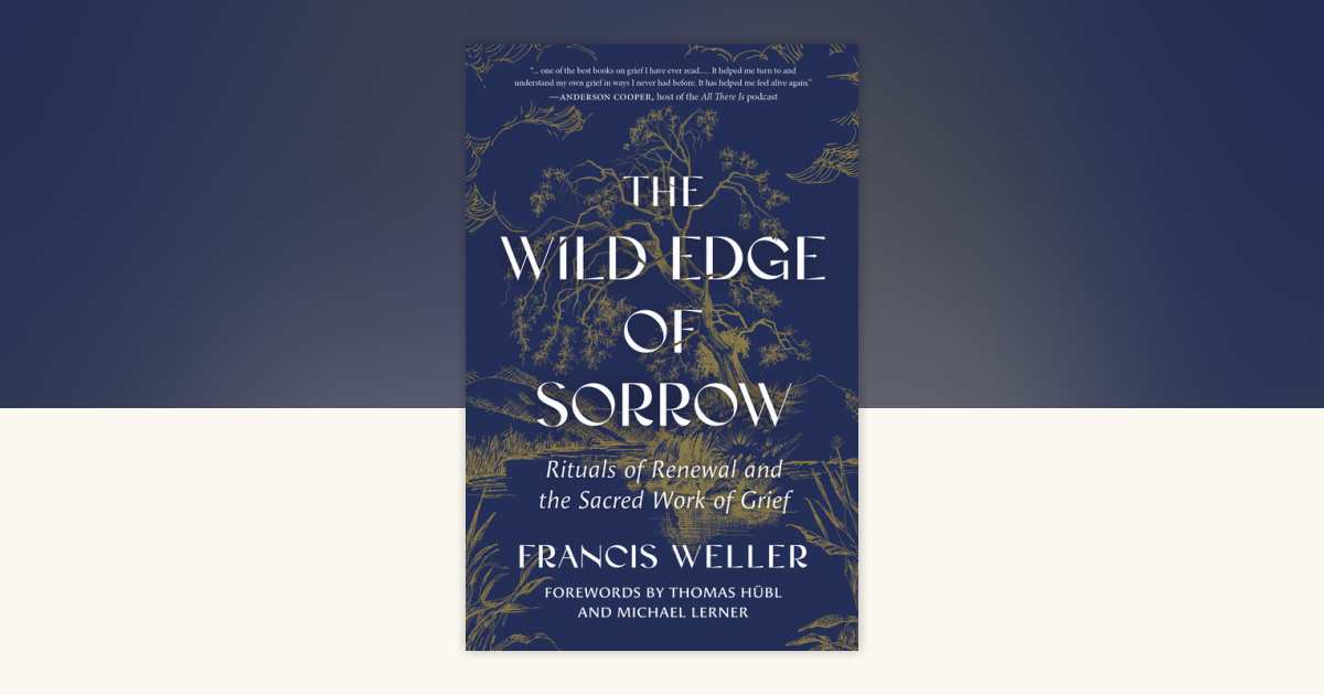 The Wild Edge of Sorrow by Francis Weller: 9798889842606
