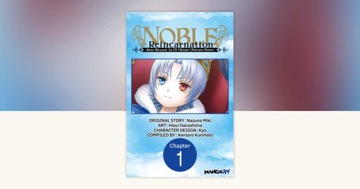 Noble Reincarnation -Born Blessed, So I'll Obtain Ultimate