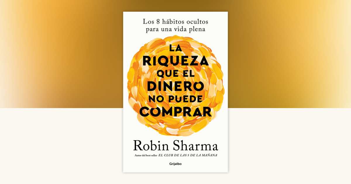 La riqueza que el dinero no puede comprar / The Wealth Money Can't Buy ...