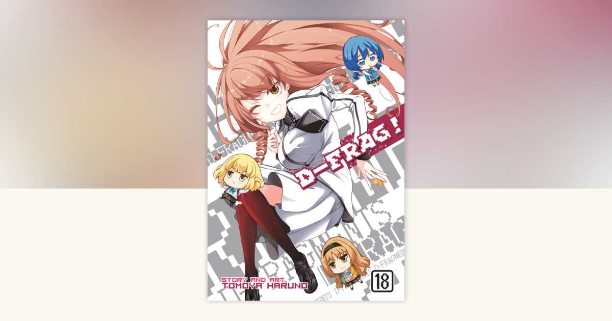 D-Frag! Vol. 18 by Tomoya Haruno: 9798891607507