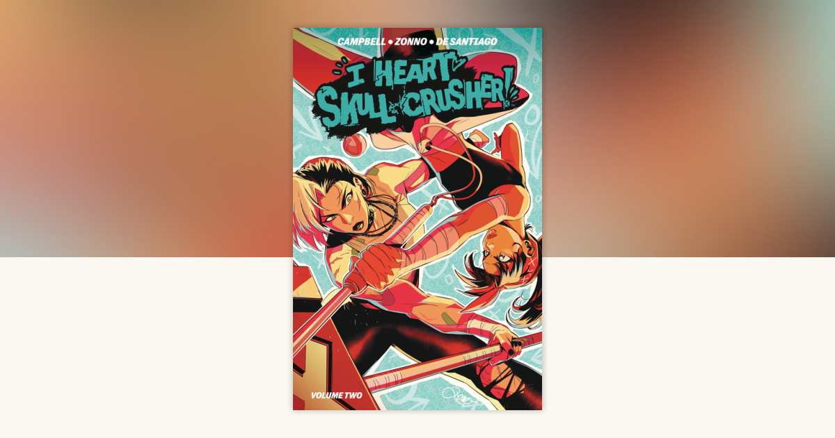 I Heart Skull-Crusher! Vol. 2 by Josie Campbell: 9798892155571