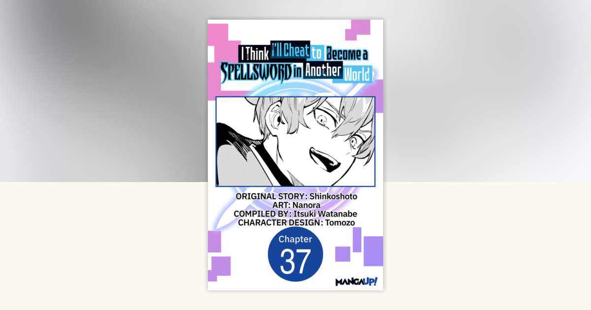 I Think I'll Cheat to Become a Spellsword in Another World #037 by ...