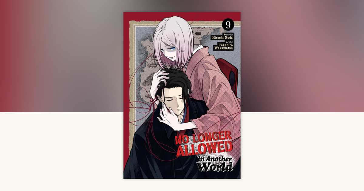 No Longer Allowed In Another World Vol. 9 by Hiroshi Noda