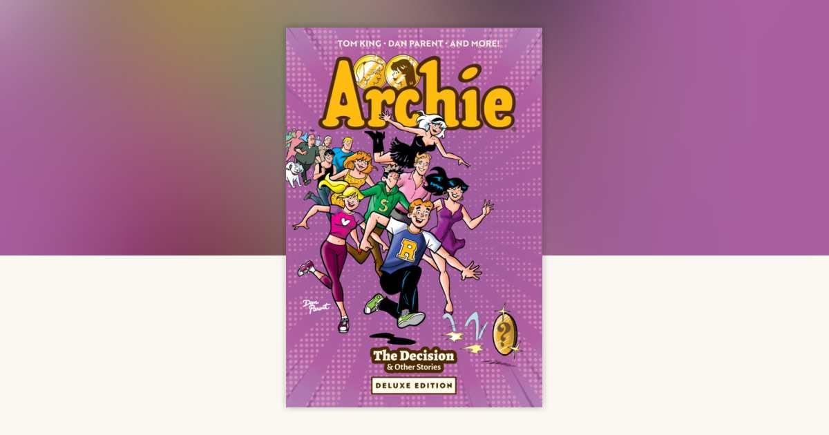 Archie: The Decision & Other Stories Deluxe Edition by Tom King, George ...