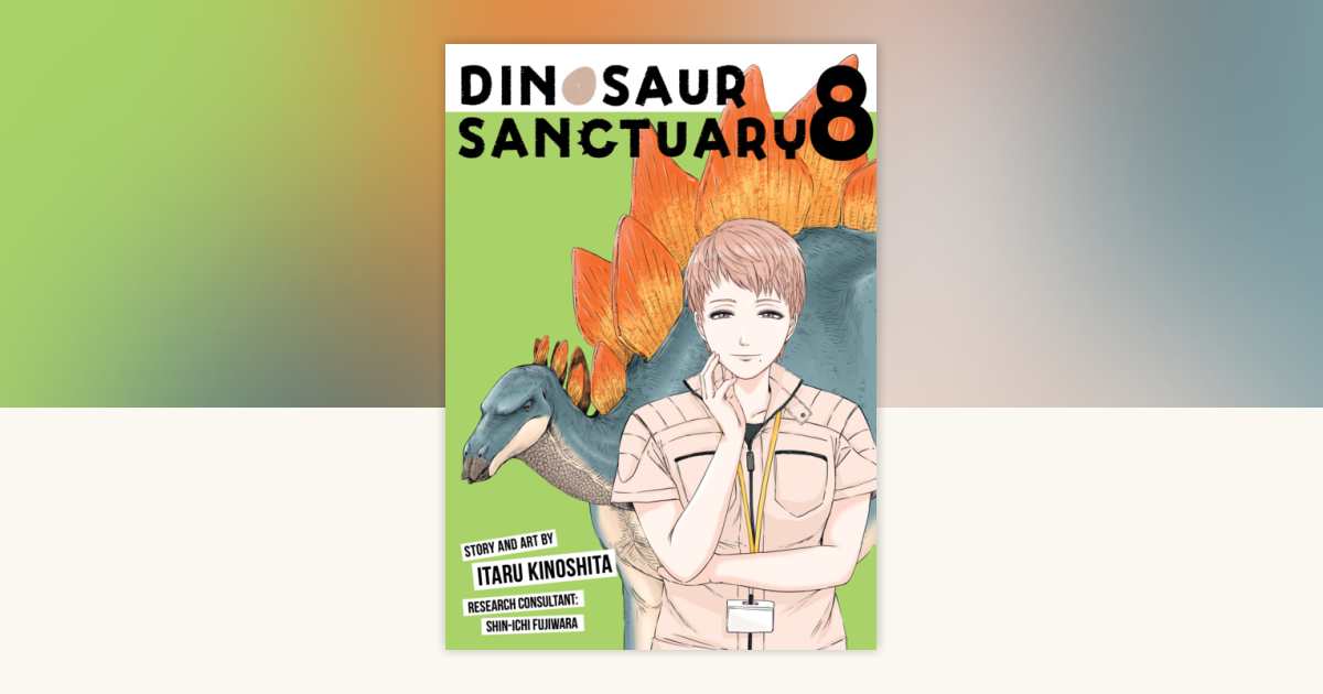 Dinosaur Sanctuary Vol. 8 by Itaru Kinoshita: 9798897653287