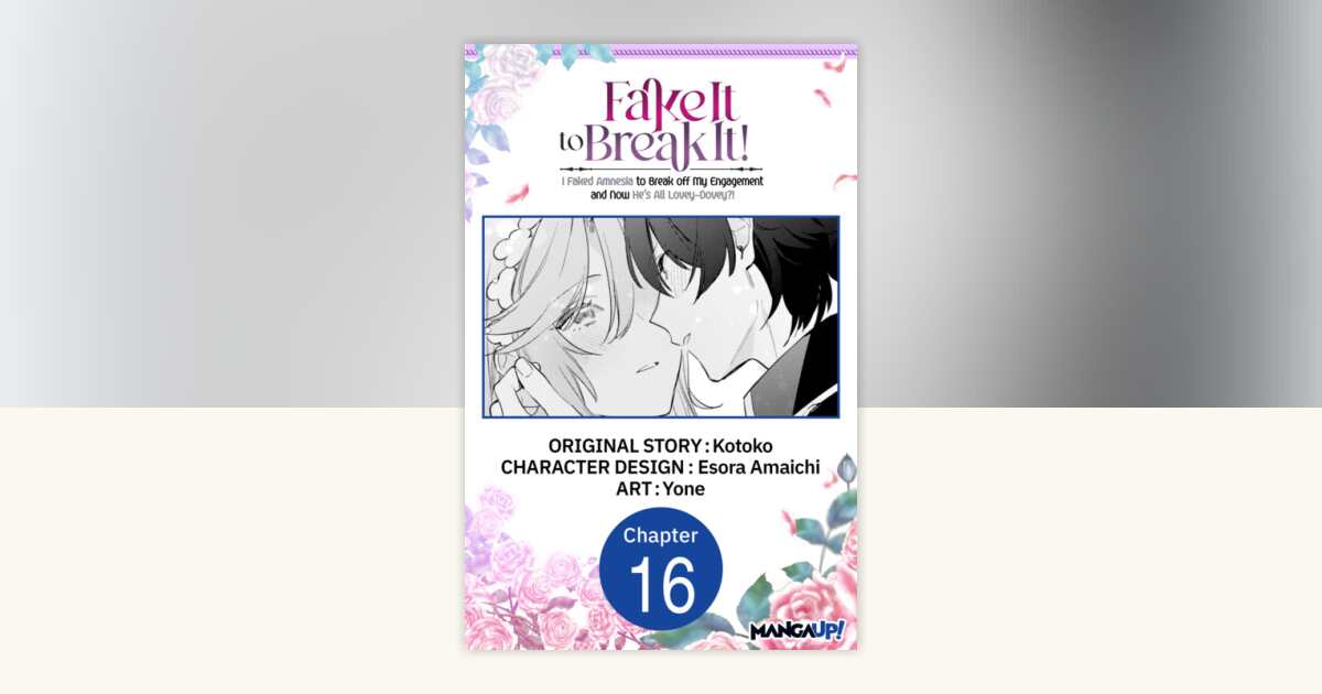 Fake It to Break It! I Faked Amnesia to Break off My Engagement and Now ...